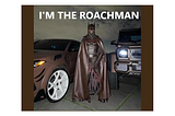 Roachman Begins — A Travis Scott Meme Story!