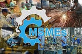 THE ROLE OF MSME’S IN ECONOMIC GROWTH