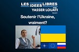 Soutenir l’Ukraine, vraiment?