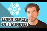 Learn React in 5 minutes