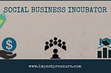 7 Social business incubators in India