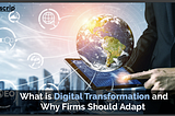 What Is Digital Transformation And Firms Should Watch Out