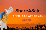 How To Get Fast Approval For The ShareASale Affiliate Program In 2023