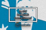 Top 10 Of Scott Morrison’s Greatest Achievements