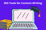 Best SEO Tools for Content Writing: Skyrocket Your Rankings!