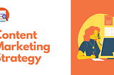 How to develop a content marketing strategy [9-Step Guide]