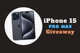 Win an iPhone 15 Pro Max Free iP 15 Giveaway