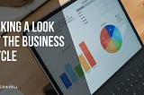 Taking a Look at the Business cycle | Bill Gravell
