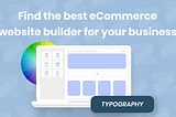 Find the best E-commerce website builder for your business