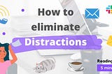 Eliminate Distractions While Working Remotely