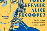 Qui a voulu effacer Alice Recoque ?