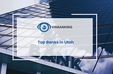 Top Banks in Utah | Updated Quarterly