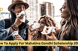 How To Apply For Mahatma Gandhi Scholarship 2023