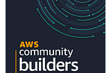 Being an AWS Community Builder
