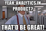 The Big Gap between Product and Analytics