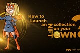 How to Launch an NFT Collection on your own?