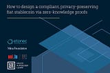 How to Design a Compliant, Privacy-Preserving Fiat Stablecoin via Zero-Knowledge Proofs