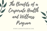 The Benefits of a Corporate Health and Wellness Program