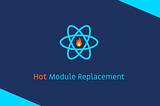 Habilitar Hot Module Replacement (HMR) en React