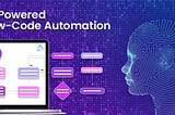 AI-Powered Low-Code Automation: Key to Your Business Success