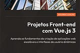 Projetos Front-end com Vue.js 3–2ª Edição