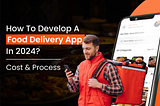Best food delivery app development company in United States
