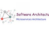 How To Understand Microservices Architecture