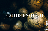 Good Enough — Arjav Poudel