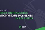 Enabling Direct Untraceable Anonymous Payments in Lelantus