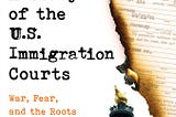 The origin of U.S. immigration courts is stunning. They need to be overhauled.