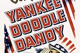 AFI 100: #98 Yankee Doodle Dandy (1942)