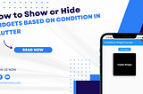 How to show or hide a widget based on a condition in Flutter?