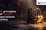 10 Principles of Forklift Operational safety