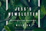 Jess’s Newsletter: On Fear of Rejection, The Power of Vulnerability, Negative Beliefs, and…