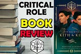 Critical Role: Vox Machina — Kith & Kin Book Review — Current Kick