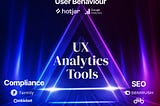 Data-driven Design Part 1 — Best Tools for Analytics, Heatmaps and Recordings to track UX Metrics