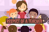 Respect as a notion in Teacher-student relationship.