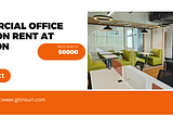 Finding the Best Commercial Office Space on Rent in Gurgaon: A Comprehensive Guide