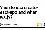 When to use create-react-app and when nextjs?