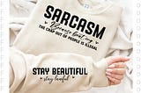 Sarcasm Because Beating the Crap out of Graphic T-shirt Designs 1
