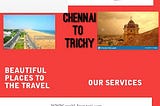 Book Chennai to Trichy Drop Taxi Starting at just Rs.11