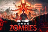 What to Expect from Vanguard Zombies Season One & Beyond