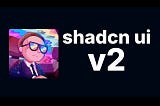shadcn v2 is a gamechanger for frontend engineers