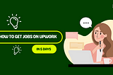 How to Get Jobs on Upwork in 5 Days with No Experience 2024