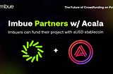 Imbue To Integrate Acala’s aUSD As Default Stablecoin For Crowdfunding