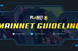 Planet Sandbox Mainnet Guideline