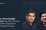 Zero-Knowledge Proofs Are Becoming the New Standard for Digital Privacy