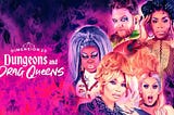 Dimension 20: Dungeons and Drag Queens Review