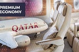 Qatar Airways Premium Economy: Unmatched Comfort and Luxury
