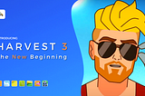 Harvest 3: 新的開始